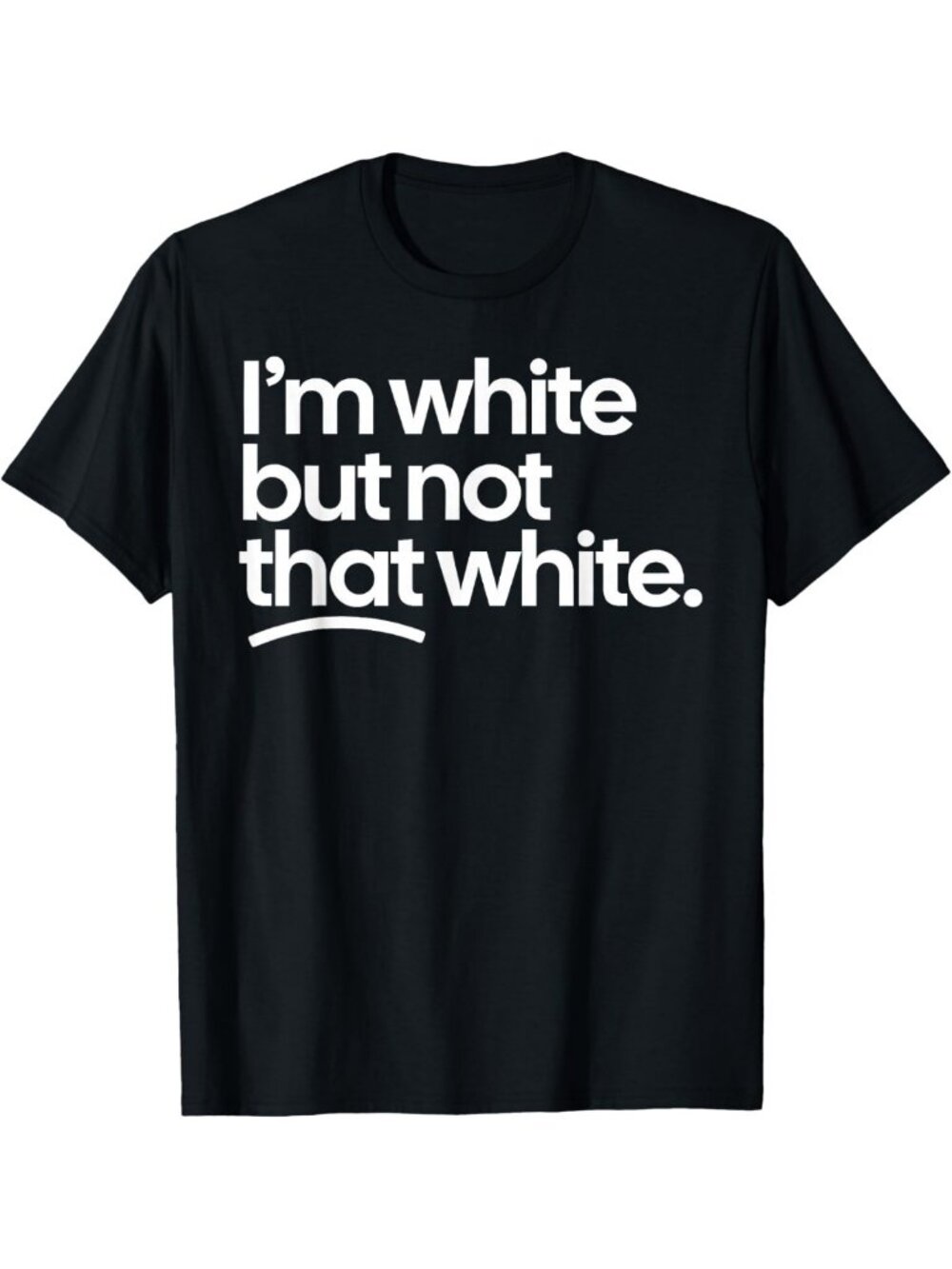 Funny Meme Quote T-Shirt - I'm White But Not That White - Humor Graphic Tee